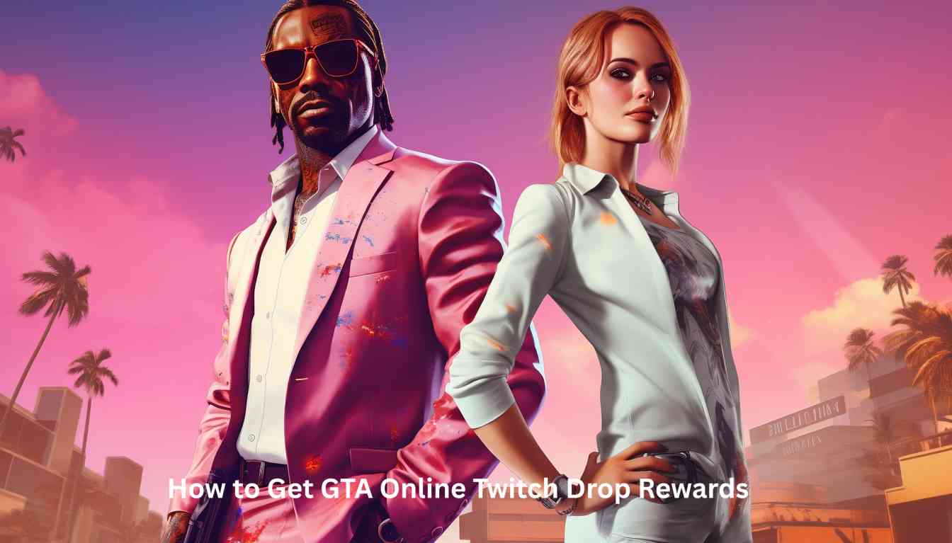 How to Get GTA Online Twitch Drop Rewards