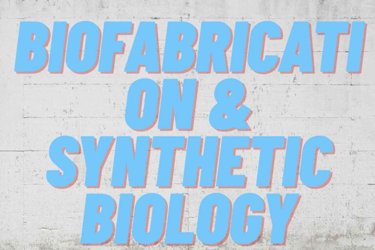 Biofabrication & Synthetic Biology