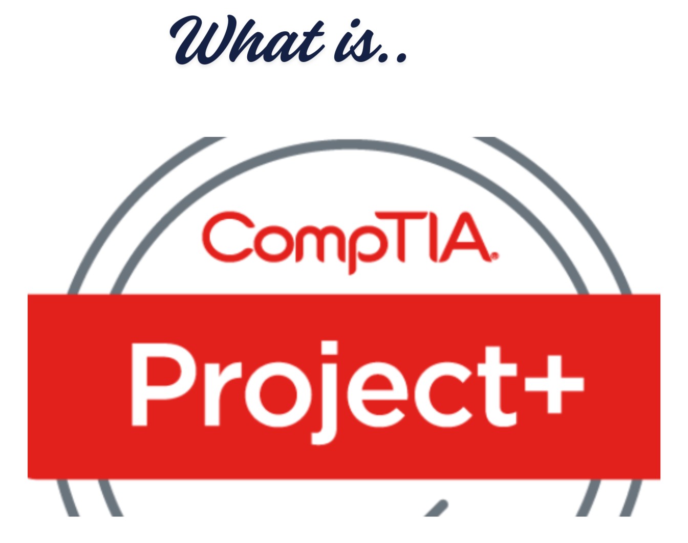 What is CompTIA Project+
