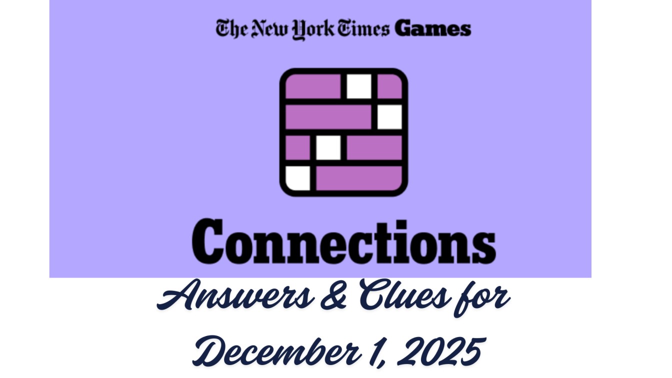 NYT Connections Hints Today: Answers & Clues for December 1, 2025